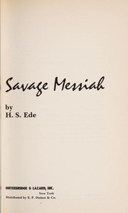 Savage messiah: Gaudier-Brzeska.