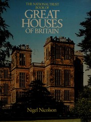 The National Trust book of great houses of Britain / Nigel Nicolson.