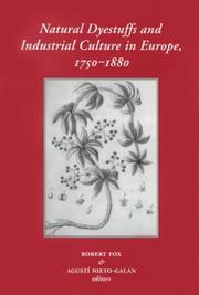 Natural dyestuffs and industrial culture in Europe, 1750-1880 / Robert Fox & Agustí Nieto-Galan, editors.