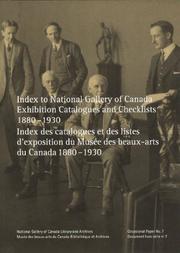 Index to National Gallery of Canada exhibition catalogues and checklists, 1880-1930 = Index des catalogues et des listes d'exposition du Musée des beaux-arts du Canada 1880-1930 / Philip Dombowsky.