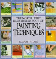 The North Light illustrated book of painting techniques / Elizabeth Tate.