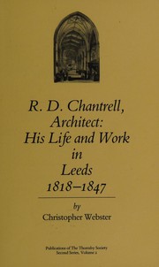 Webster, Christopher. R. D. Chantrell, architect :