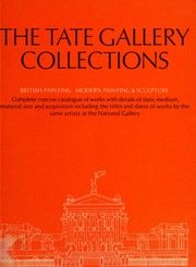 Tate Gallery. The Tate Gallery collections :