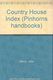 Harris, John, 1931-2022. A country house index :