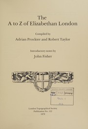 Prockter, Adrian. The A to Z of Elizabethan London /