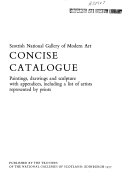 Concise catalogue : paintings, drawings and sculpture with appendices, including a list of artists represented by prints / Scottish National Gallery of Modern Art.