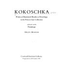 Kokoschka : prints, illustrated books, drawings in the Princes Gate collection, with notes on the paintings : [exhibition] Courtauld Institute Galleries, 9 September to 28 October 1992 / Helen Braham.