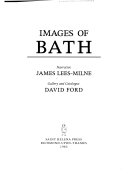 Images of Bath / narrative, James Lees-Milne; gallery and catalogue, David Ford.