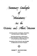 Victoria and Albert Museum. Summary catalogue of miniatures in the Victoria and Albert Museum :