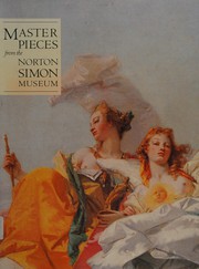 Masterpieces from the Norton Simon Museum / [edited by Sara Campbell Abdo ; with contributions by Gloria Williams and Lanier Graham].