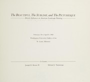 The Beautiful, the sublime, and the picturesque : British influences on American landscape painting : February 18 to April 8, 1984, Washington University Gallery of Art, St. Louis, Missouri / Joseph D. Ketner, Michael J. Tammenga, co-curators.