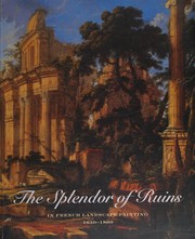 Borys, Stephen D. (Stephen Donald) The splendor of ruins in French landscape painting, 1630-1800 /