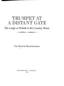 Trumpet at a distant gate : the lodge as prelude to the country house / Tim Mowl & Brian Earnshaw.