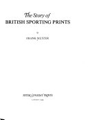 Siltzer, Frank. The story of British sporting prints /