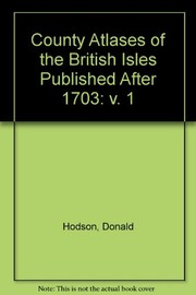 County atlases of the British Isles, published after 1703 : a bibliography / compiled by Donald Hodson.