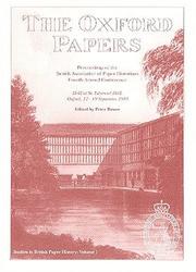 The Oxford papers : proceedings of the British Association of Paper Historians fourth annual conference held at St. Edmund Hall, Oxford, 17-19 September 1993 / edited by Peter Bower.