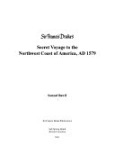 Sir Francis Drake's secret voyage to the northwest coast of America, AD 1579 / Samuel Bawlf.