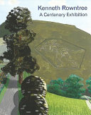 Kenneth Rowntree : a centenary exhibition / Harry Moore-Gwyn, Sacha Llewellyn, Paul Liss ; with essays by Alexandra Harris, John Milner, Alan Powers and Peyton Skipwith.