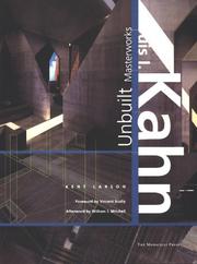 Louis I. Kahn : unbuilt masterworks / Kent Larson ; foreword by Vincent Scully ; afterword by William J. Mitchell.