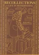 Recollections : a life in bookbinding / Bernard C. Middleton ; with a foreword by Marianne Tidcombe.