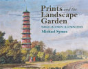 Symes, Michael, author.  Prints and the landscape garden :