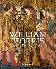 William Morris & his palace of art : architecture, interiors & design at Red House / Tessa Wild.