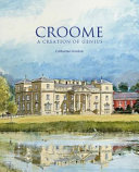 Croome : a creation of genius / Catherine Gordon.