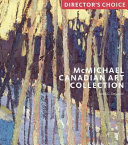 Dejardin, Ian A. C., 1955-, author.  McMichael Canadian Art Collection /