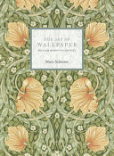 Schoeser, Mary, author.  The art of wallpaper :