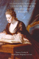  The intellectual world of the country house in Ireland and Britain /