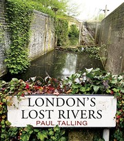 London's lost rivers / Paul Talling.