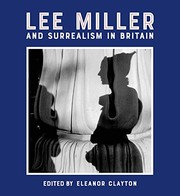 Lee Miller and surrealism in Britain / edited by Eleanor Clayton.