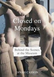 Casson, Dinah, author. aut  Closed on Mondays :