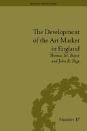 The development of the art market in England : money as muse, 1730-1900 / by Thomas M. Bayer and John R. Page.