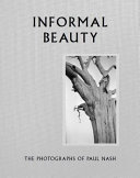 Informal beauty : the photographs of Paul Nash / [compiled by] Simon Grant.