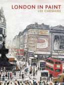Cheshire, Lee, author.  London in paint /