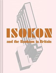 Isokon and the Bauhaus in Britain / Leyla Daybelge & Magnus Englund.