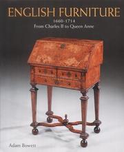 English furniture, 1660-1714 : from Charles II to Queen Anne / Adam Bowett.