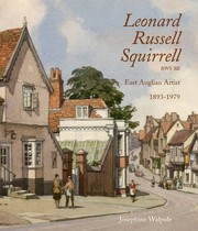 Leonard Squirrell, 1893-1979 : artist of East Anglia / Josephine Walpole.