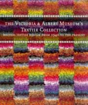 Victoria and Albert Museum. Dept. of Textiles and Dress. The Victoria & Albert Museum's textile collection :