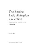 Medlam, Sarah. The Bettine, Lady Abingdon collection :