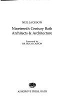 Jackson, N. (Neil) Nineteenth century Bath architects & architecture /