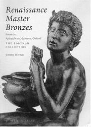 Renaissance master bronzes from the Ashmolean Museum, Oxford : the Fortnum Collection / Jeremy Warren.