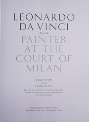 Leonardo da Vinci : painter at the court of Milan / [Leonardo da Vinci] ; Luke Syson with Larry Keith [and others] ; [editor, Johanna Stephenson].