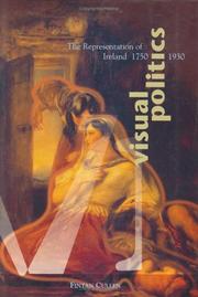 Visual politics : the representation of Ireland 1750-1930 / Fintan Cullen.