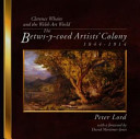 Clarence Whaite and the Welsh art world : the Betws-y-coed artists' colony 1844-1914 / Peter Lord with a foreword by David Mortimer-Jones.