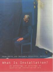 What is installation? : an anthology of writings on Australian installation art / edited by Adam Geczy and Benjamin Genocchio.