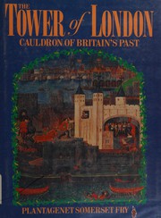 Somerset Fry, Plantagenet, 1931-1996. The Tower of London :