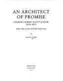 An architect of promise : George Gilbert Scott Junior (1839-1897) and the late Gothic Revival / by Gavin Stamp.