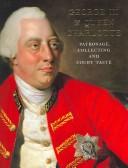 George III and Queen Charlotte : patronage, collecting and court taste / edited by Jane Roberts.